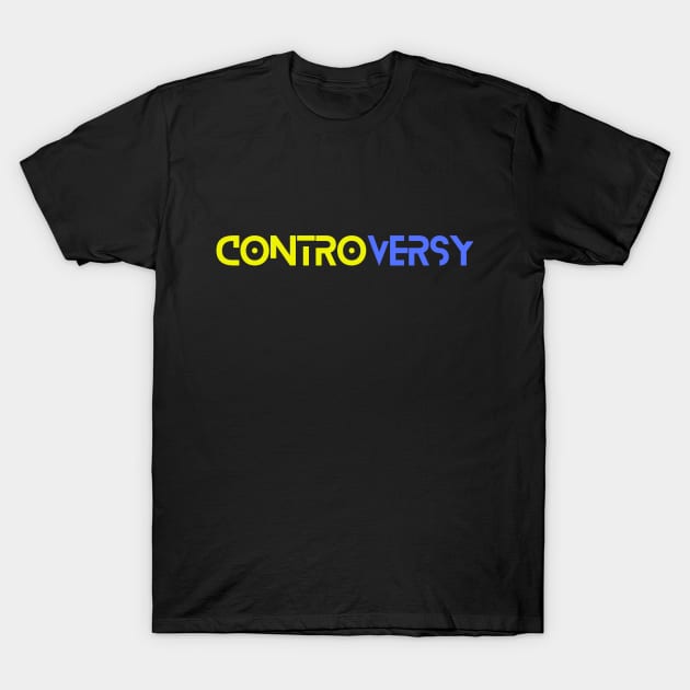 Cool Controversy T-Shirt by RoyaltyDesign
